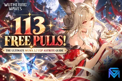 Wuthering Waves 113 Free Pulls! The Ultimate WuWa 3.7 F2P Astrite  news image
