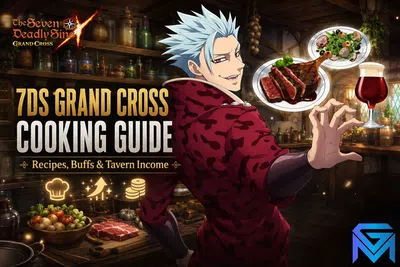 The Seven Deadly Sins: Grand Cross 7DS Grand Cross Cooking Guide: Recipes, Buffs & Ta news image