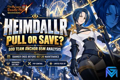 The Seven Deadly Sins: Grand Cross 7DS Grand Cross Heimdallr Pull or Save? God Team A news image