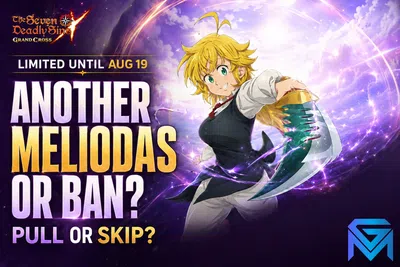 The Seven Deadly Sins: Grand Cross 7DS Grand Cross: Should You Pull Another Meliodas  news image