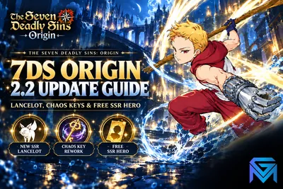 The Seven Deadly Sins: Origin 7DS Origin 2.2 Update Guide: Lancelot, Chaos Keys  news image