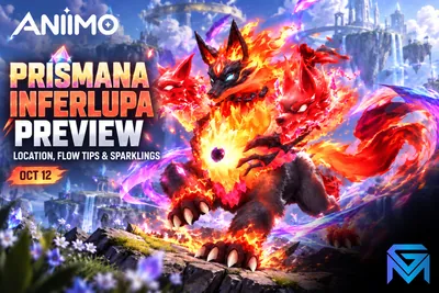 Aniimo Aniimo Prismana Inferlupa Preview: Location, Flow  news image