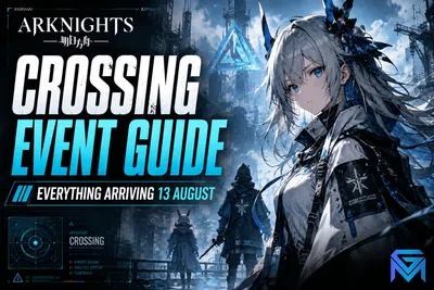 Arknights Arknights Crossing Event Guide: Everything Arrivin news image