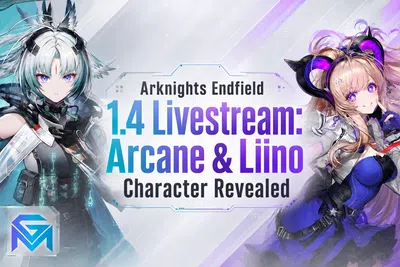 Arknights: Endfield Arknights Endfield 1.4 Livestream: Arcane & Liino  news image