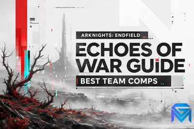 Arknights: Endfield Arknights: Endfield Echoes of War Guide: Best Team news image