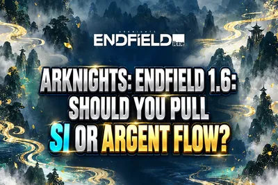 Arknights: Endfield Arknights: Endfield Sanctuary of Ink: Si & Argent  news image