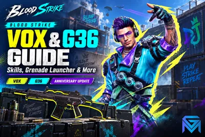 Blood Strike Blood Strike Vox & G36 Guide: Skills, Grenade Laun news image