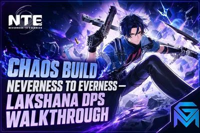 Neverness to Everness Chaos Build Neverness to Everness — Lakshana DPS W news image