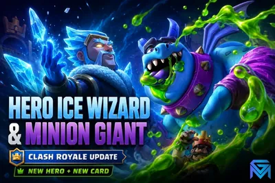 Clash Royale Clash Royale Reveals Hero Ice Wizard and New Minio news image