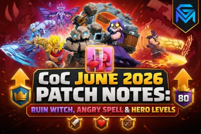 Clash of Clans CoC June 2026 Patch Notes: Ruin Witch, Angry Spell news image