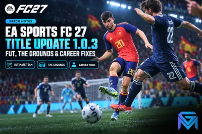 EA Sports FC 27 EA Sports FC 27 Title Update 1.0.3: FUT, The Groun news image
