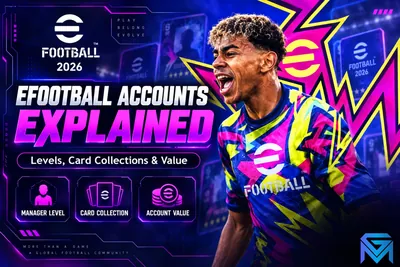 eFootball eFootball Accounts Explained: Levels, Card Collect news image
