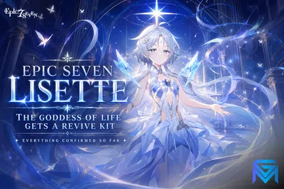 Epic Seven Epic Seven Lisette: The Goddess of Life Gets a Rev news image