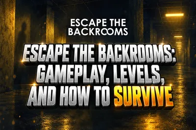 Escape the Backrooms Escape the Backrooms: Everything to Know Before Yo news image