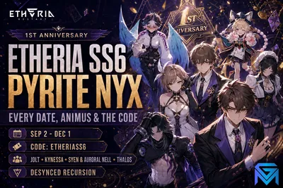Etheria: Restart Etheria SS6 Pyrite Nyx: Every Date, Animus and the news image