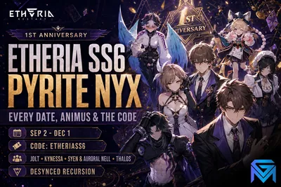 Etheria: Restart Etheria SS6 Pyrite Nyx: Every Date, Animus and the news image