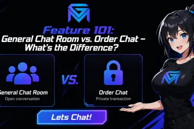 GameMarket Feature Spotlight: General Chat Room vs. Order Cha news image
