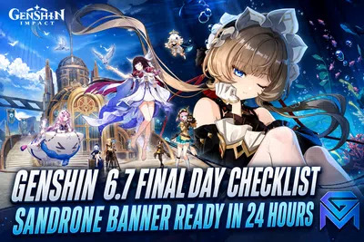 Genshin Impact Genshin 6.7 Final Day Checklist — Sandrone Banner  news image