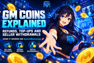 GameMarket GM Coins Explained: Refunds, Top-Ups and Seller Wi news image