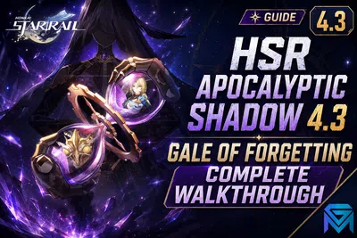 Honkai Star Rail HSR Apocalyptic Shadow 4.3 — Gale of Forgetting Co news image