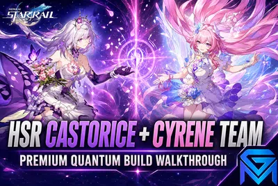 Honkai Star Rail HSR Castorice + Cyrene Team — Premium Quantum Buil news image