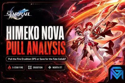 Honkai Star Rail HSR Himeko Nova Pull Analysis — Pull the Fire Erud news image