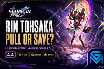 Honkai Star Rail HSR Rin Tohsaka Pull or Save? Quantum Erudition DP news image