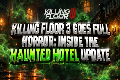 Killing Floor 3 Killing Floor 3 Halloween Horrors: New Haunted Hot news image