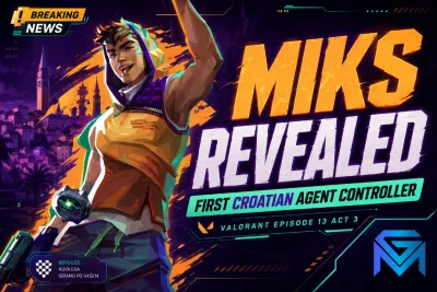 Valorant Miks Revealed — Valorant's New Croatian Controller news image