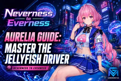 Neverness to Everness Neverness to Everness Aurelia Guide: Master the Je news image