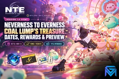 Neverness to Everness Neverness to Everness Coal Lump's Treasure: Dates, news image