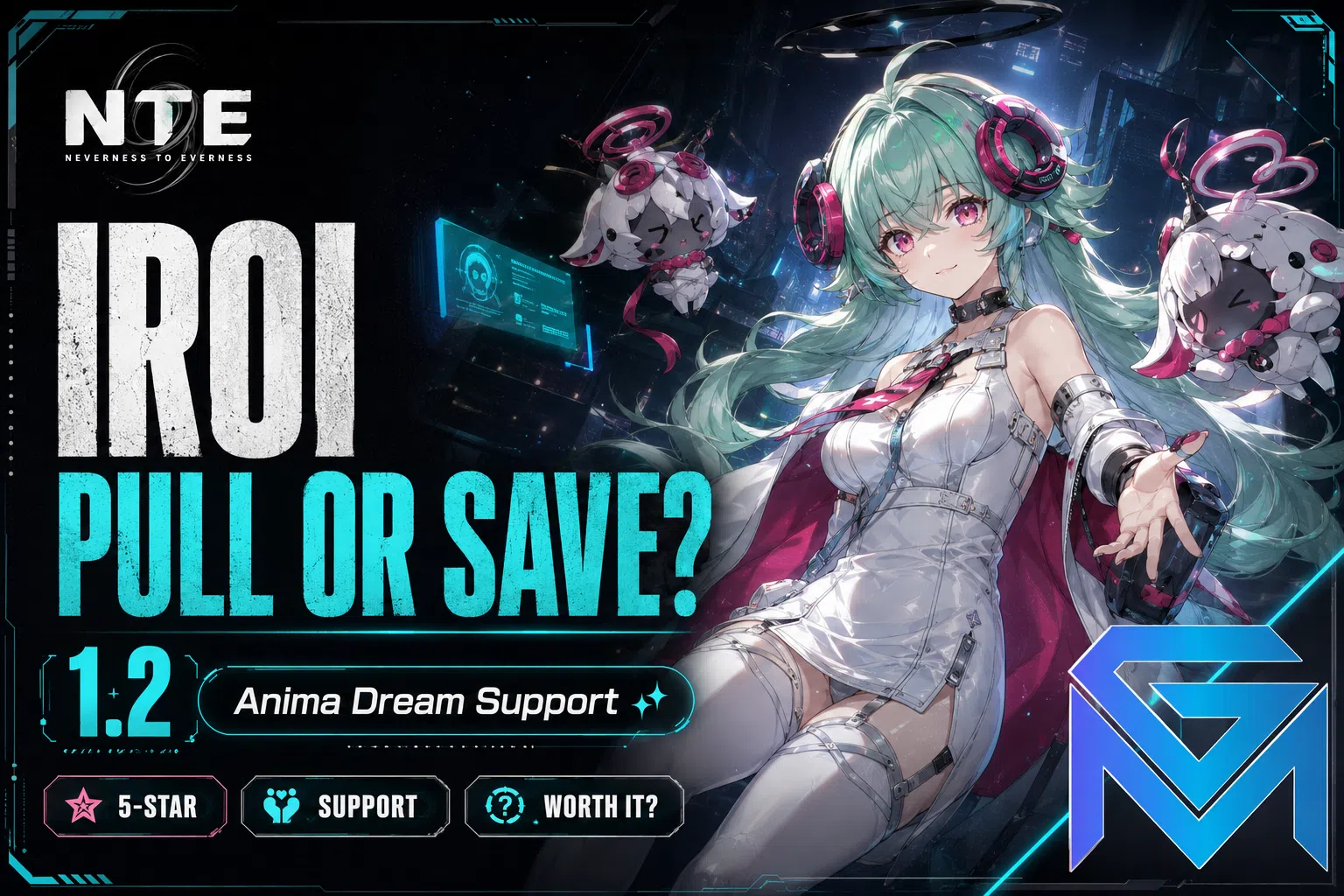Neverness to Everness NTE Iroi Pull or Save? Anima Dream Support 1.2 Ana news image