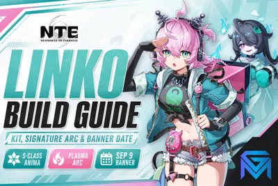 Neverness to Everness NTE Linko Build Guide: Kit, Signature Arc and Bann news image