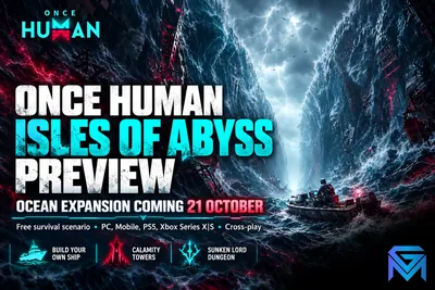 Once Human Once Human Isles of Abyss Preview: Ocean Expansion news image