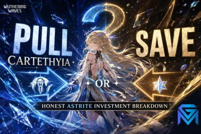 Wuthering Waves Pull Cartethyia or Save? Honest Astrite Investment news image