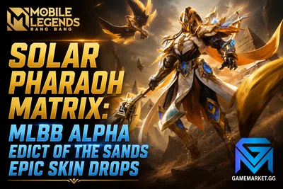 Mobile Legends: Bang Bang Solar Pharaoh Matrix: MLBB Alpha Edict of the Sand news image