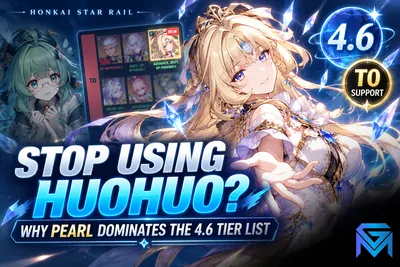 Honkai Star Rail Stop Using Huohuo! Why Pearl Dominates the HSR 4.6 news image