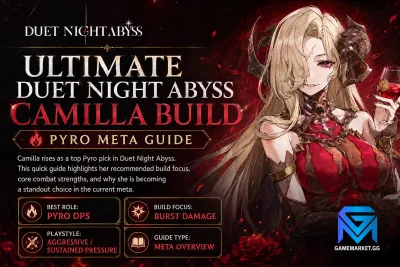 Duet Night Abyss Ultimate Duet Night Abyss Camilla Build: Pyro Meta news image