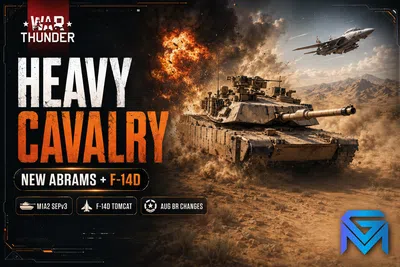 War Thunder War Thunder Heavy Cavalry — New Abrams, F-14D & Au news image