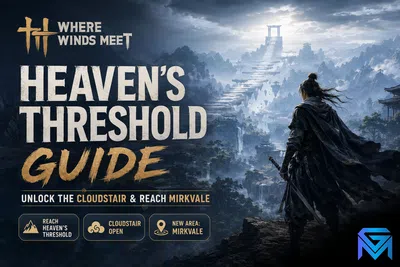 Where Winds Meet Where Winds Meet Heaven’s Threshold Guide: Unlock  news image