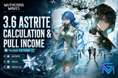 Wuthering Waves Wuthering Waves 3.6 Astrite Calculation & Pull Inc news image