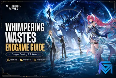 Wuthering Waves Wuthering Waves Whimpering Wastes Guide: Stages, S news image