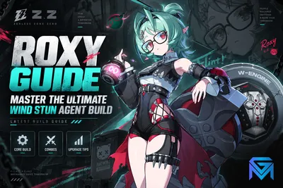 Zenless Zone Zero ZZZ Roxy Guide: Master the Ultimate Wind Stun Agen news image